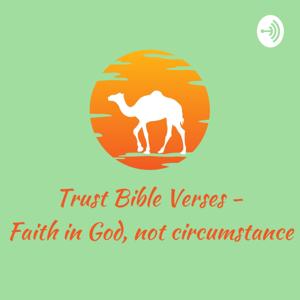 Trust Bible Verses - Faith in God, not circumstance