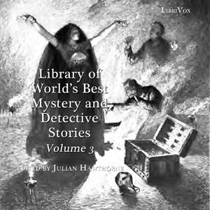 Library of the World's Best Mystery and Detective Stories, Volume 3 by Various