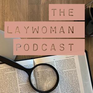 The Laywoman Podcast