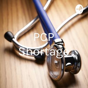 PCP Shortage - Why?