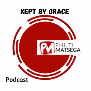 Kept By Grace || Phuti Matsega