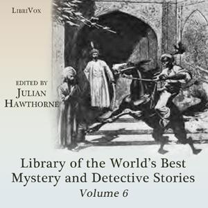 Library of the World's Best Mystery and Detective Stories, Volume 6 by Various