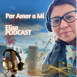 Por Amor A Mi ✨ Elisa Podcast