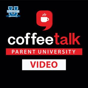 Parent U Coffee Talk Video Podcast