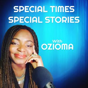 Special Times, Special Stories with Ozioma