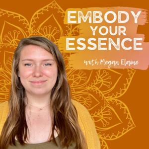 Embody Your Essence