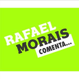 Rafael Morais comenta...