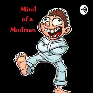 "Mind Of A Madman"