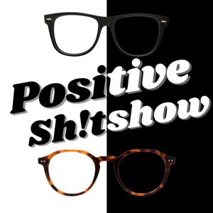 Positive Sh!tshow