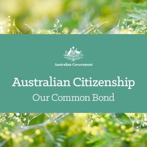 Australian Citizenship - Our Common Bond by Department of Home Affairs