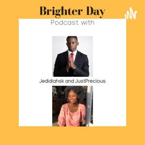 Brighter DAY with (JustPrecious & JEDIDIAHSK)