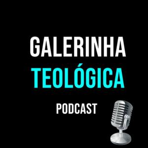 Galerinha Teológica