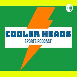 Cooler Heads Sports Podcast