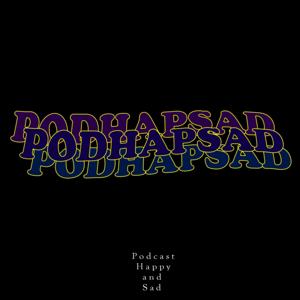 Podcast Happy and Sad