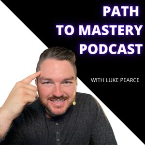 PATH TO MASTERY PODCAST