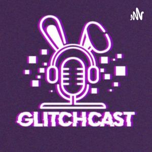 Glitchcast