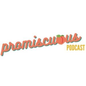 Promiscuous Podcast 🍑