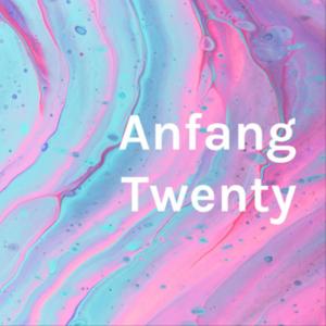 Anfang Twenty