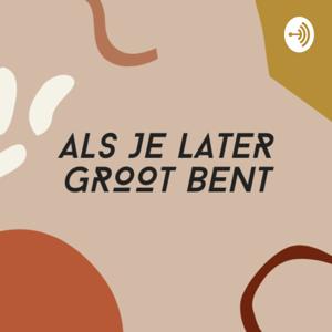Als Je Later Groot Bent