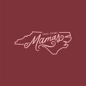 True Crime Mamas Podcast