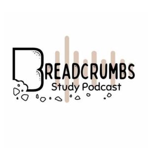 Breadcrumbs Study Podcast