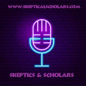 Skeptics & Scholars