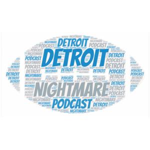 Detroit Nightmare Podcast