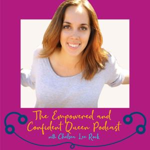 The Empowered and Confident Queen Podcast