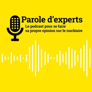 Parole d’experts Orano, le podcast pour se faire sa propre opinion sur le nucléaire by Orano