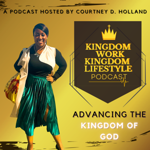 KINGDOM Work, KINGDOM Lifestyle Podcast