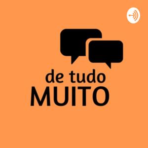 De Tudo Muito Podcast