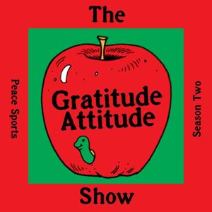 Gratitude Attitude Show