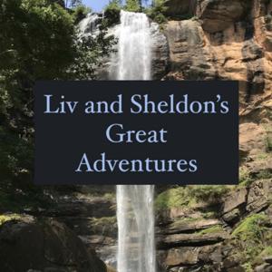 Liv and Sheldon’s Great Adventures