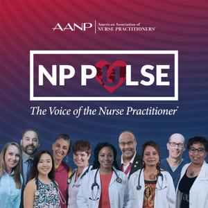 NP Pulse: The Voice of the Nurse Practitioner (AANP) by American Association of Nurse Practitioners (AANP)