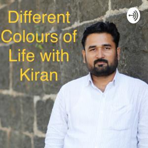 Different Colours of Life with Kiran