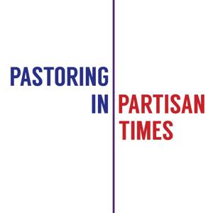 Pastoring in Partisan Times