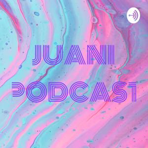 JUANI PODCAST