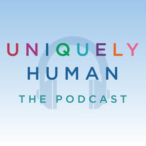 Uniquely Human: The Podcast by Uniquely Human