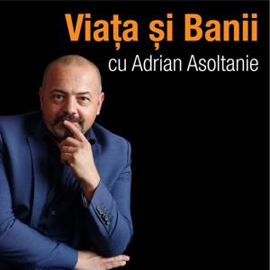 Adrian Asoltanie | Viața și Banii