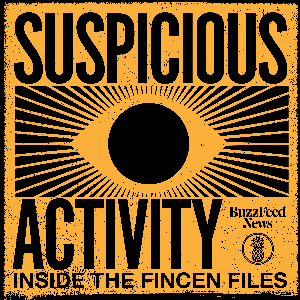 Suspicious Activity: Inside the FinCEN Files