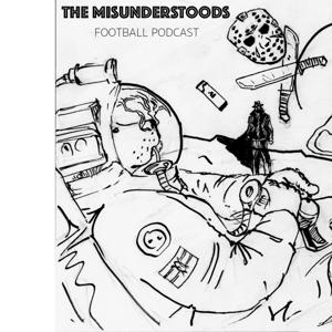 The Misunderstoods : A Football Podcast