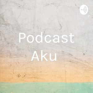 Podcast Aku