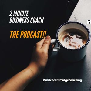 Two Minute Business Coach Podcast