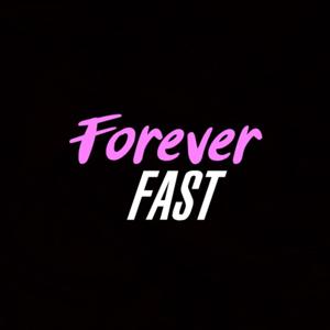 Forever Fast Podcast