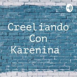 Creeliando Con Karenina