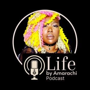 Life by Amarachi Podcast