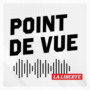 Point de vue by La Liberté Podcast