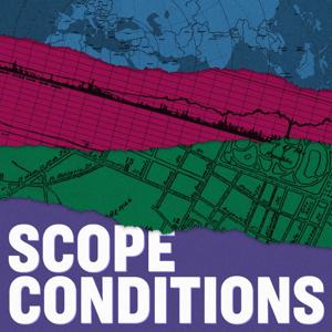 Scope Conditions Podcast