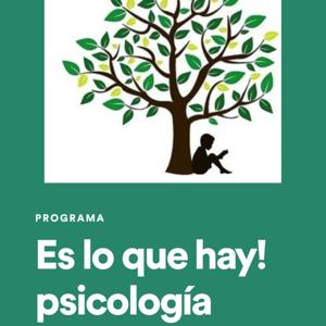 Es lo que hay! psicología