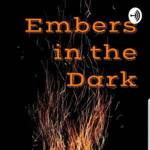 Embers in the Dark